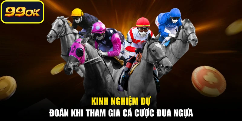 Kinh nghiệm dự đoán khi tham gia cá cược đua ngựa
